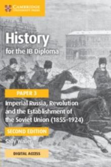 Featured image for “History for the IB Diploma Paper 3: Imperial Russia, Revolution and the Establishment of the Soviet Union (1855–1924) Coursebook with Digital A”