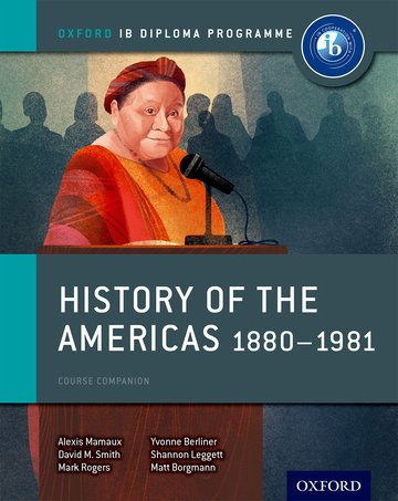 Featured image for “Oxford IB Diploma Programme: History of the Americas 1880-1981 Course Companion”