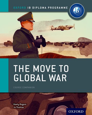 Featured image for “Oxford IB Diploma Programme: The Move to Global War Course Companion”