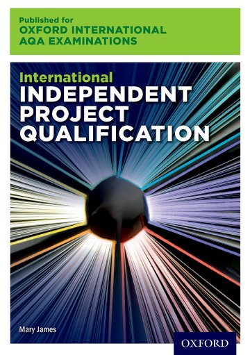 Featured image for “Oxford International AQA Examinations: International Independent Project Qualification (IPQ)”