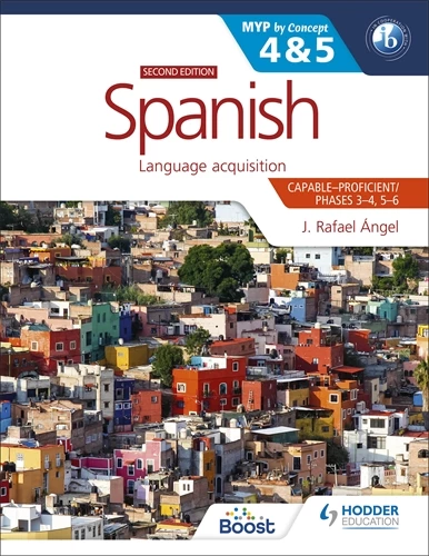 Featured image for “Spanish for the IB MYP 4&5 (Capable-Proficient/Phases 3-4, 5-6): MYP by Concept Second Edition”