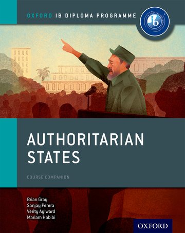 Featured image for “Oxford IB Diploma Programme: Authoritarian States Course Companion”