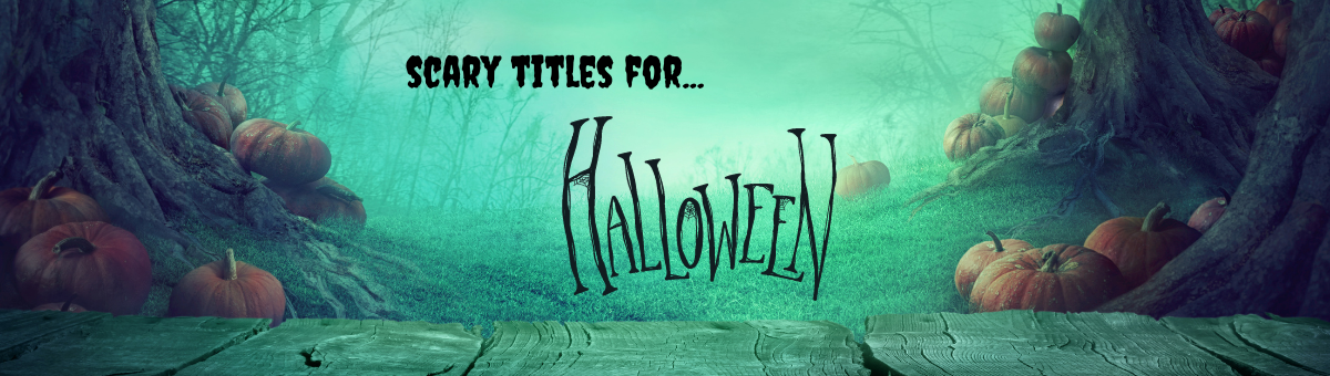 Featured image for “Scary titles for Halloween”