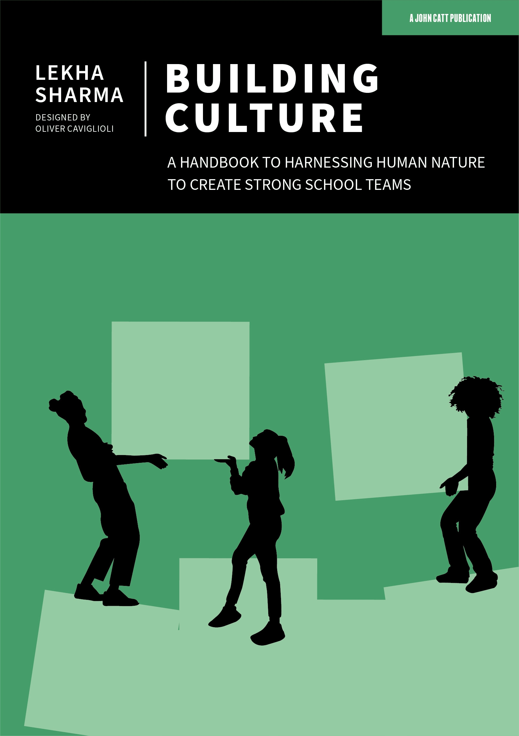 Featured image for “Building Culture: A handbook to harnessing human nature to create strong school teams”