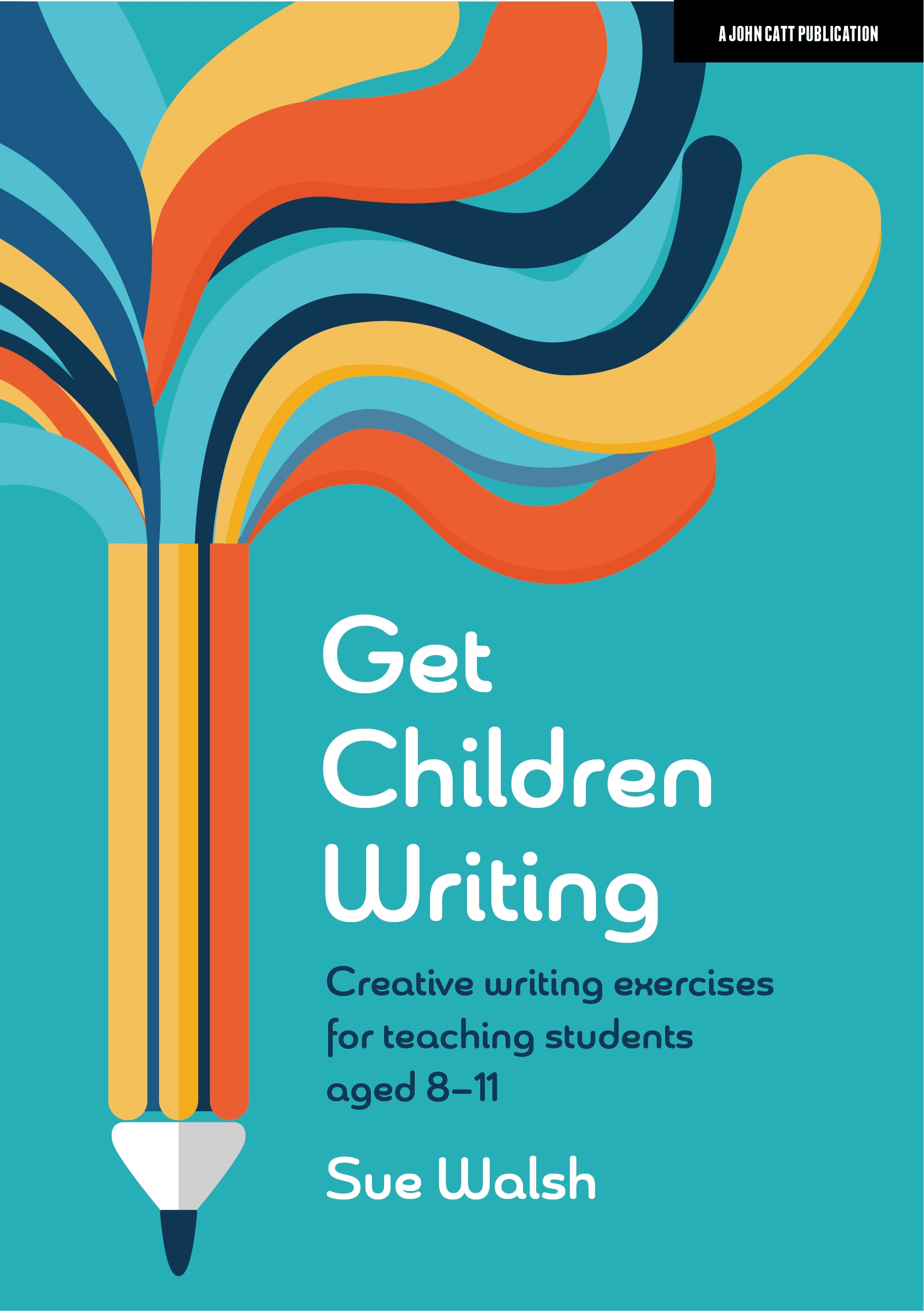 Featured image for “Get Children Writing: Creative writing exercises for teaching students aged 8–11”