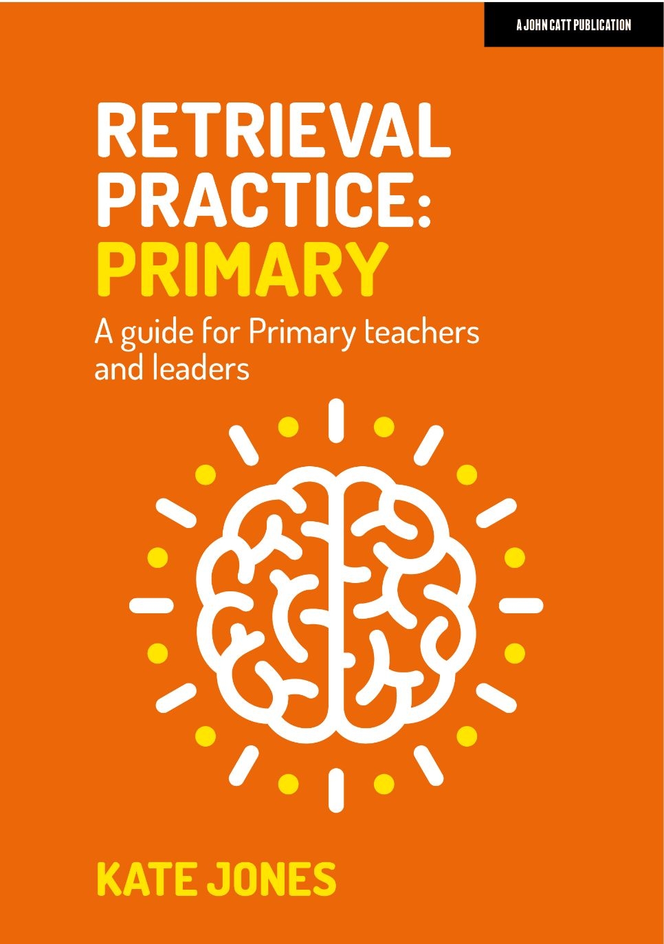 Featured image for “Retrieval Practice Primary: A guide for primary teachers and leaders”