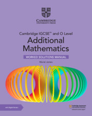 Featured image for “Cambridge IGCSE™ and O Level Additional Mathematics Worked Solutions Manual with Digital Version (2 Years' Access)”