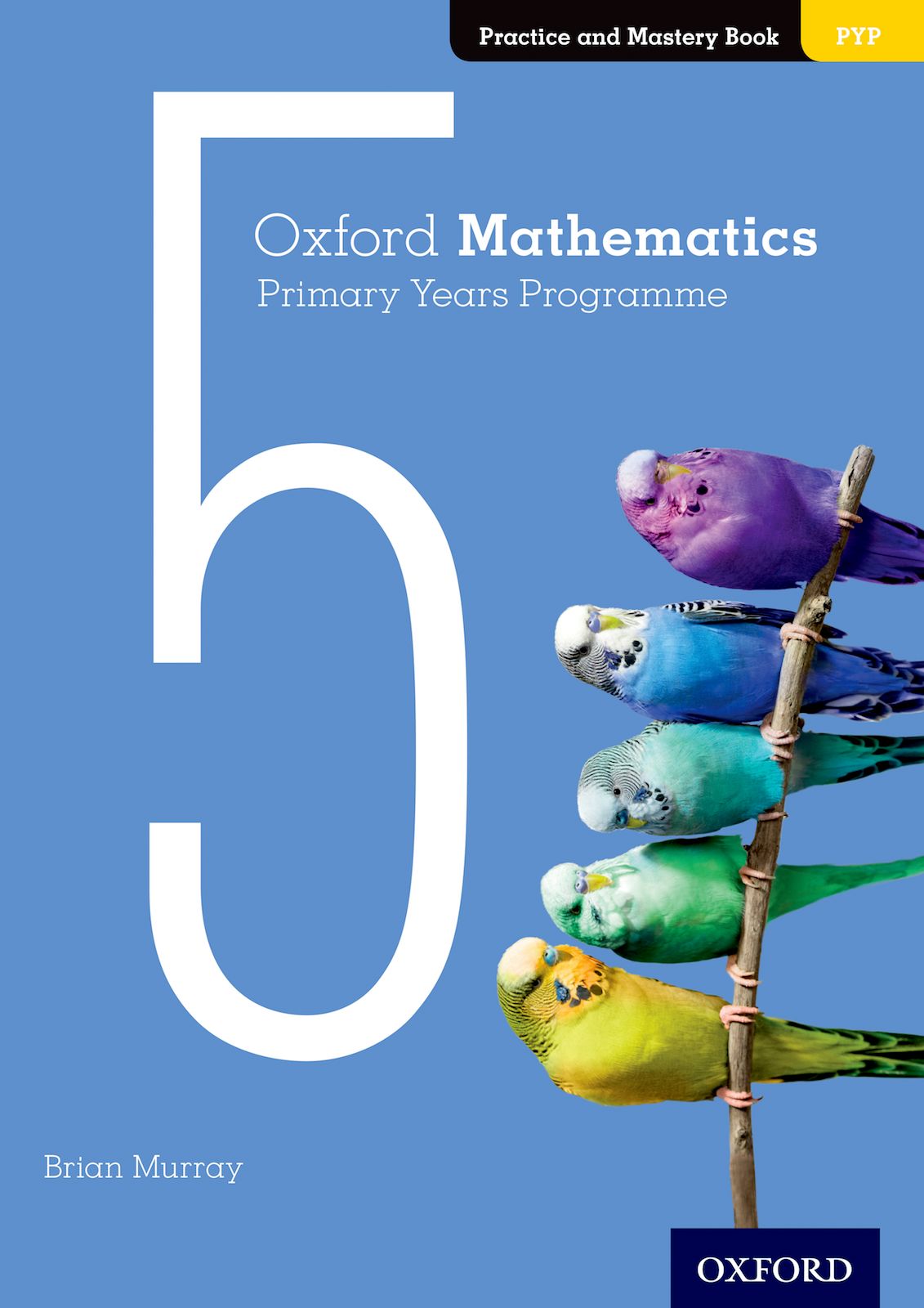 Featured image for “Oxford Mathematics Primary Years Programme Practice and Mastery Book 5”