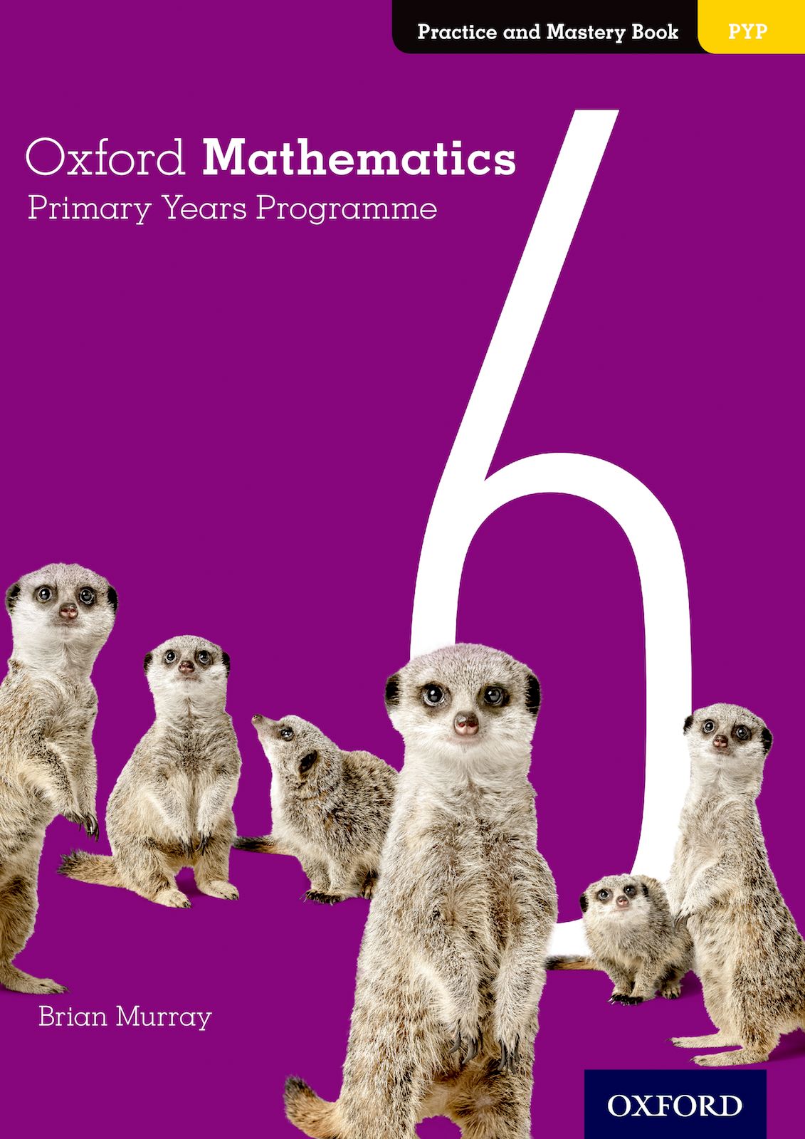 Featured image for “Oxford Mathematics Primary Years Programme Practice and Mastery Book 6”